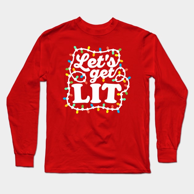 Let's Get Lit Long Sleeve T-Shirt by DetourShirts